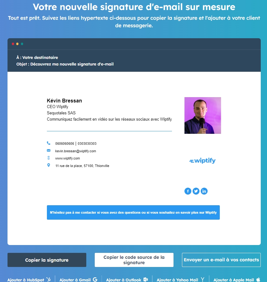 Voici le résultat d'un outil simple d'utilisation pour générer en moins de 5 minutes votre signature d'email