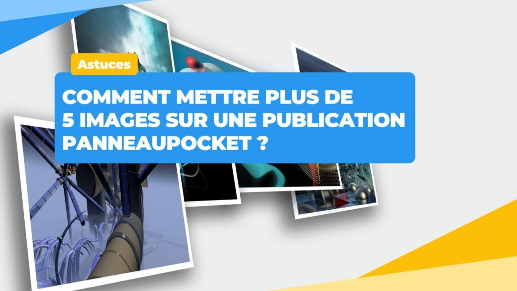 Comment ajouter plus de 5 images sur PanneauPocket ?