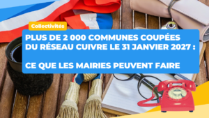 Fermeture du réseau cuivre : plus de 2 000 communes coupées le 31 janvier 2027